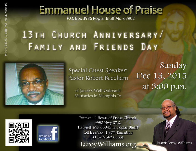 Emmanuel House of Praise 13th Church Anniversary 2015.  Guest Speaker Pastor Robert Beecham of Jacob's Well Outreach Ministries in Memphis Tn.  Pastor Leroy Williams