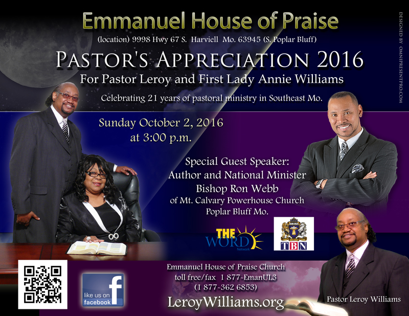 Flyer for Emmanuel House of Praise Pastor's Anniversary 2016 for Pastor Leroy and First Lady Annie Williams, October 2, 2016 at 3:00 p.m.  Special Guest Speaker, Bishop Ron Webb of Mt. Calvary Powerhouse Church, Poplar Bluff Mo.