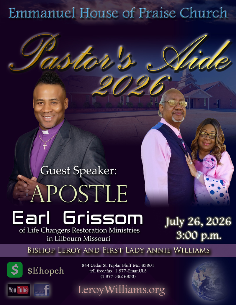 Emmanuel House of Praise Pastor's Aide 2026 Flyer. Guest Speaker Apostle Earl Grissom of Life Changers Restoration Ministries in Lilbourn Missouri. Bishop Leroy Williams. First Lady Annie Williams.